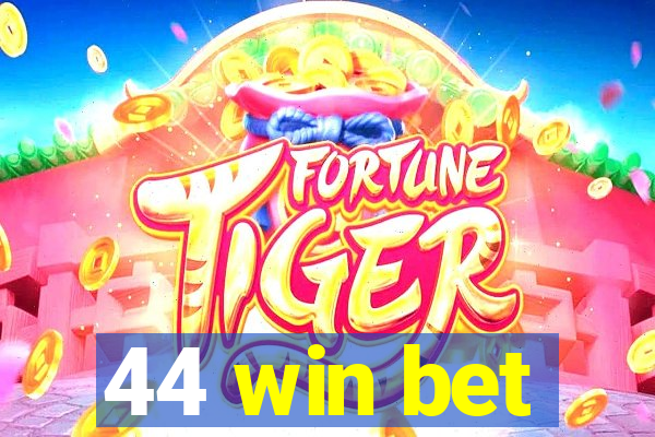 44 win bet